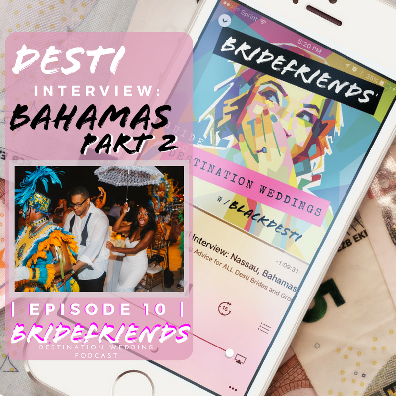 Bridefriends+Guide+to+Destination+Weddings+Podcast+-+010+-+Desti+Interview_+Chevita+Phifer+Stewart+-+Nassau+Bahamas+-+Part+2.png