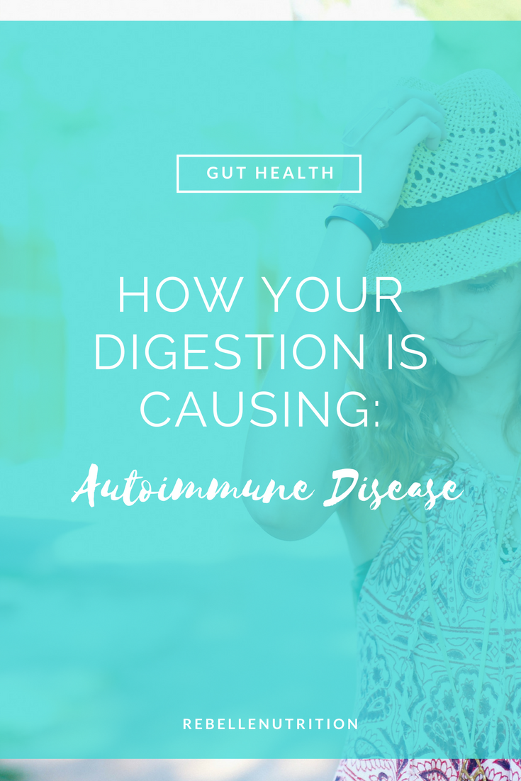 How Your Digestion is Causing: Autoimmune Disease