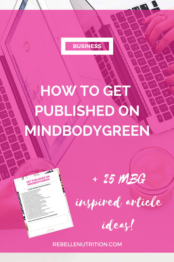 How To Get Published On MindBodyGreen - Rebelle Nutrition