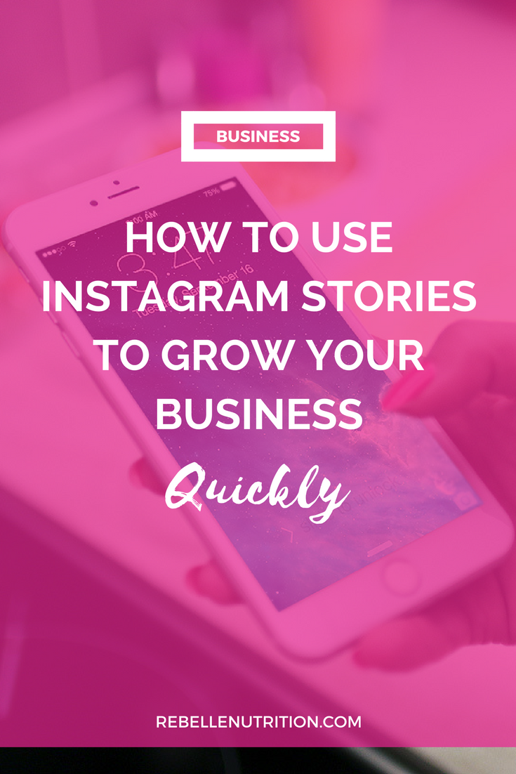 How To Use Instagram Stories To Grow Your Business (Quickly!) - Rebelle ...