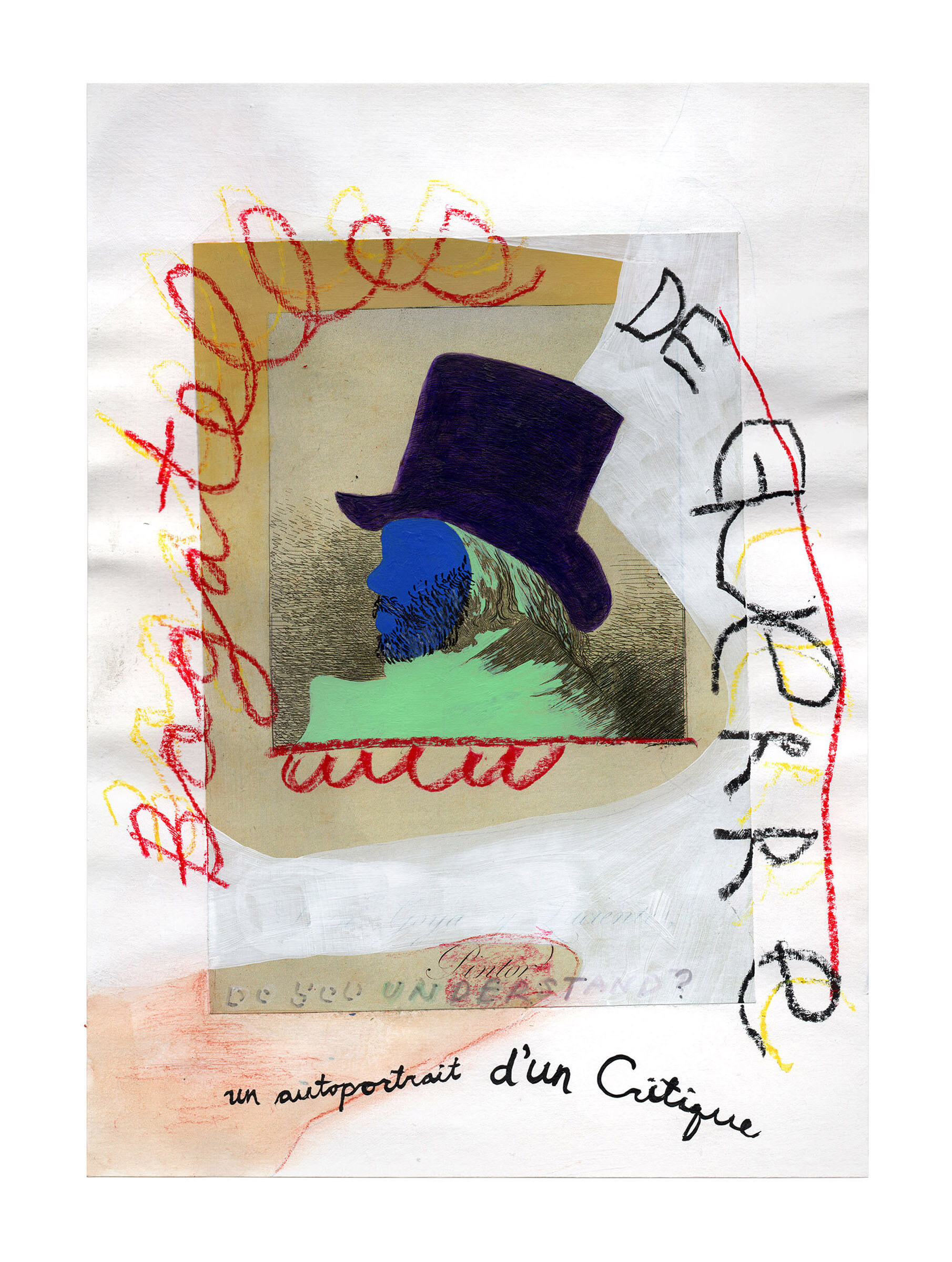   Un autoportrait d’un critique  Acrylic, crayon, ink and collage on paper 14 x 10 inches 2019 