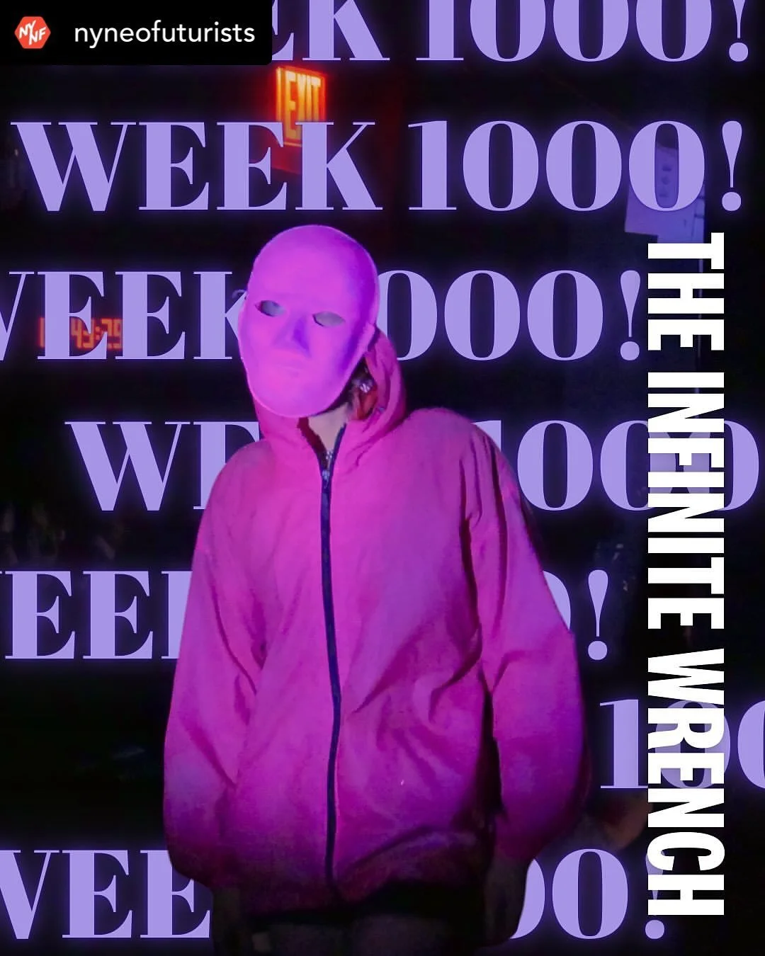 Hey, this is how I get back in for these three weeks week 1000! Come on ✨✨ rePosted &bull; @nyneofuturists 1000 WEEKS. OVER 7500 PLAYS. Celebrate this monumental weekend with us at THE INFINITE WRENCH, as we log our 1000th week of shows. Join @carter