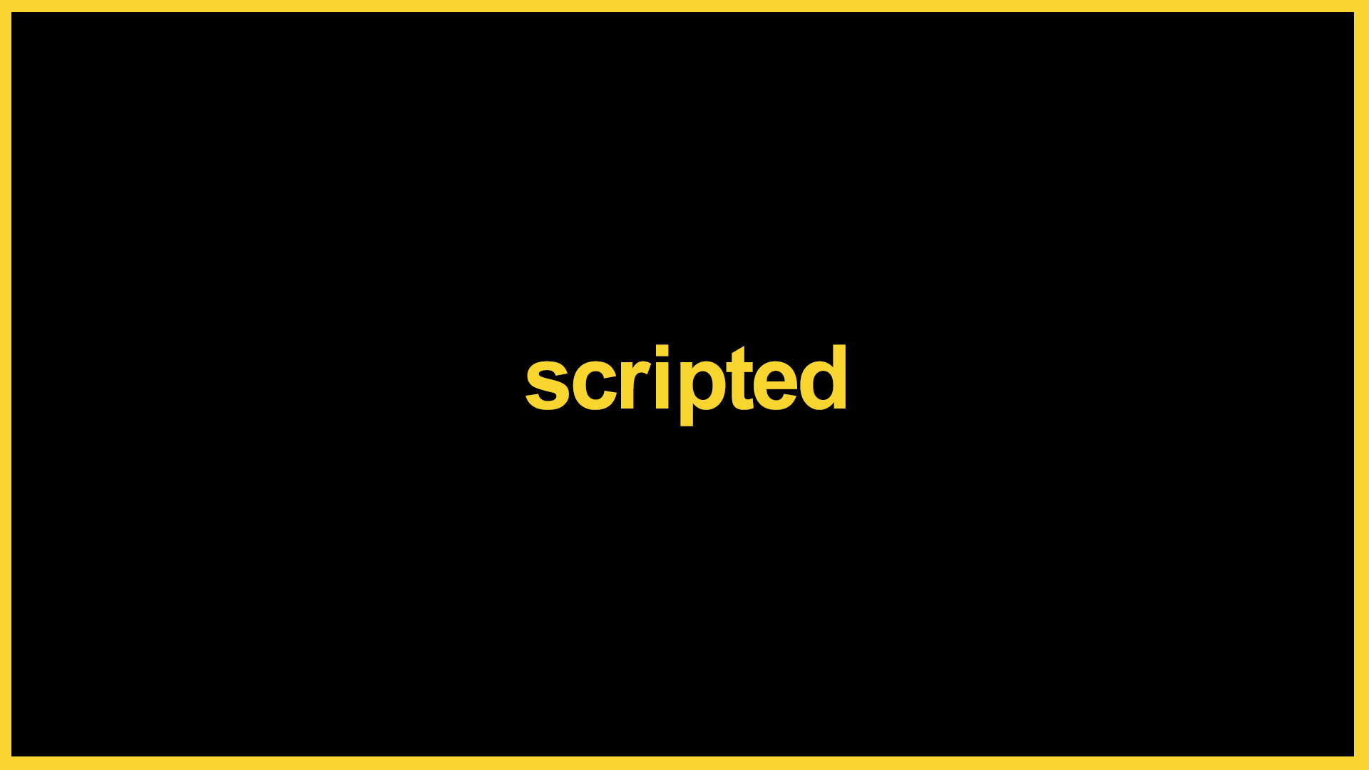 scripted