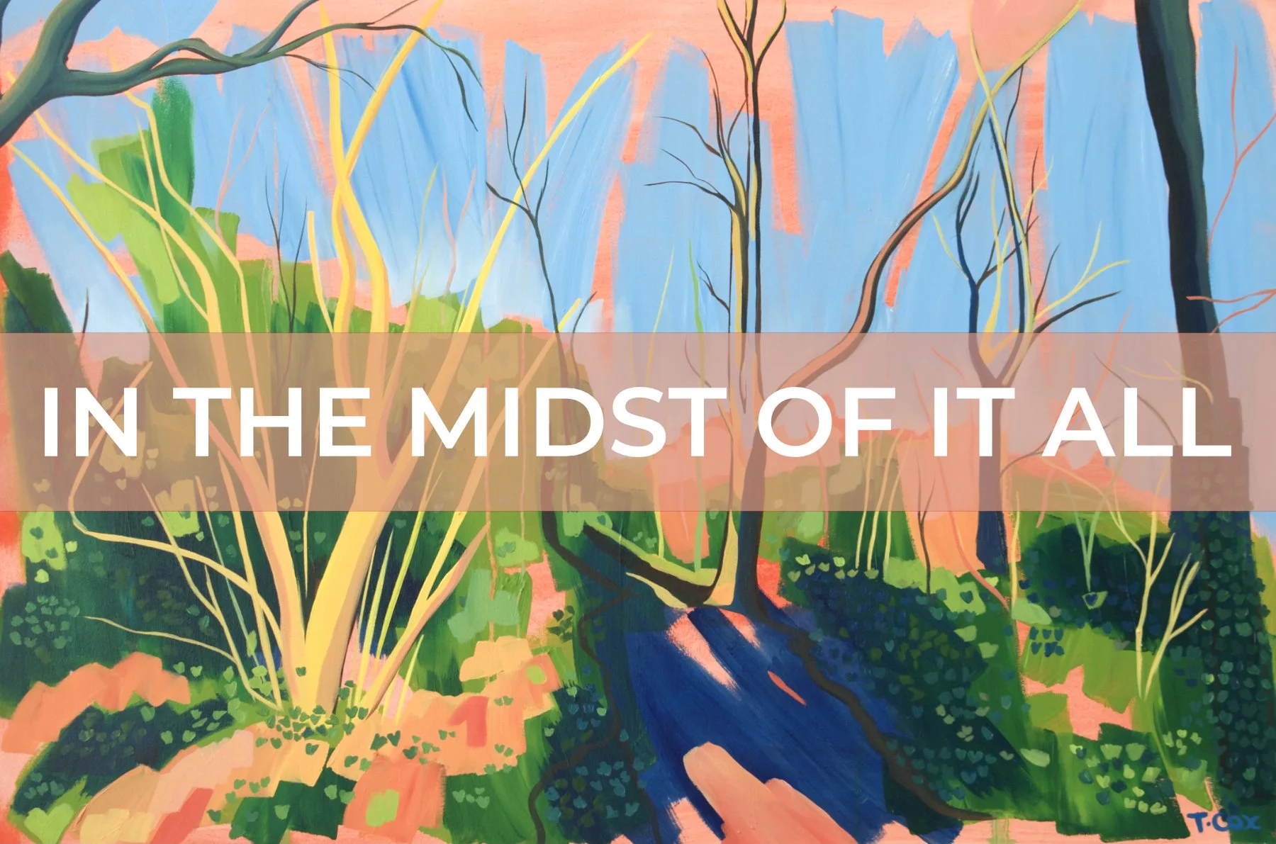 In the Midst of it All