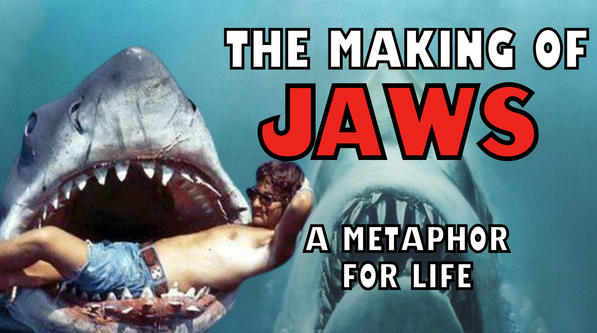 The Making Of Jaws - A Metaphor For Life