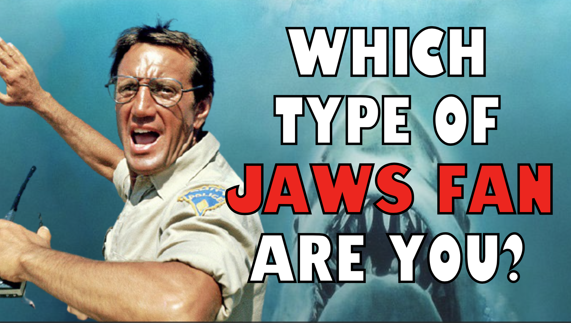 Which Type Of Jaws Fan Are You?