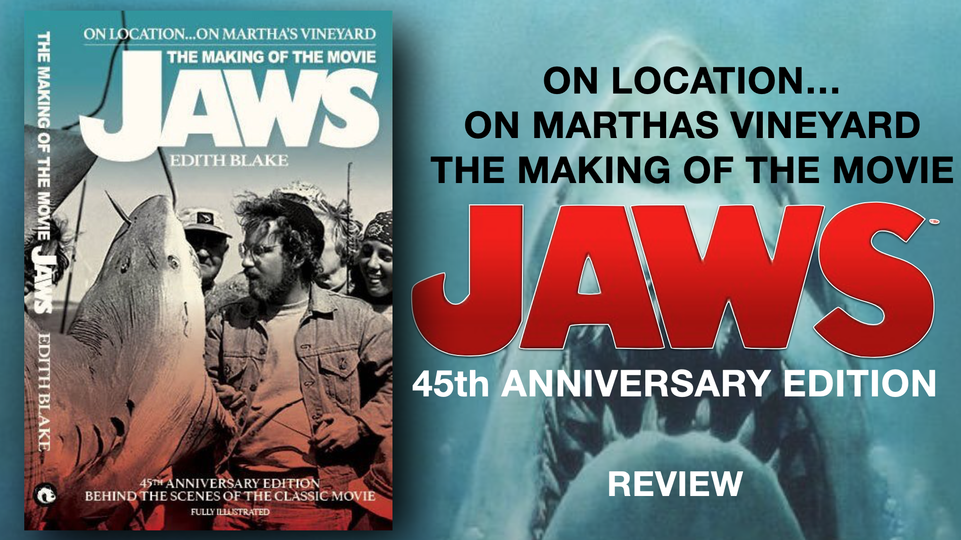 ON LOCATION... ON MARTHA'S VINEYARD. THE MAKING OF THE MOVIE JAWS (45th ANNIVERSARY EDITION)