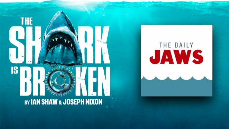 THE DAILY JAWS CAST AS OFFICIAL MEDIA PARTNER FOR THE SHARK IS BROKEN