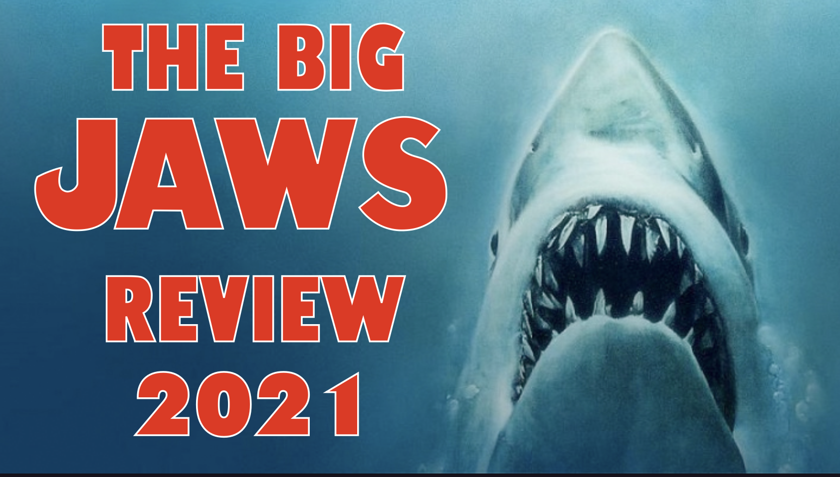 THE BIG JAWS REVIEW 2021