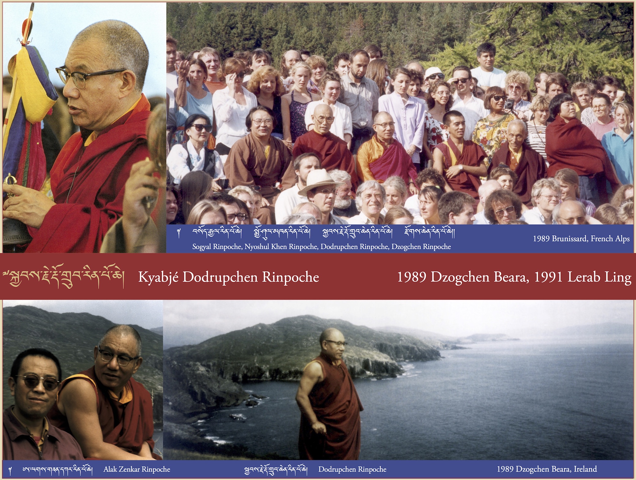 Kyabjé Dodrupchen Rinpoche, 1989 Dzogchen Beara, 1991 Lerab Ling