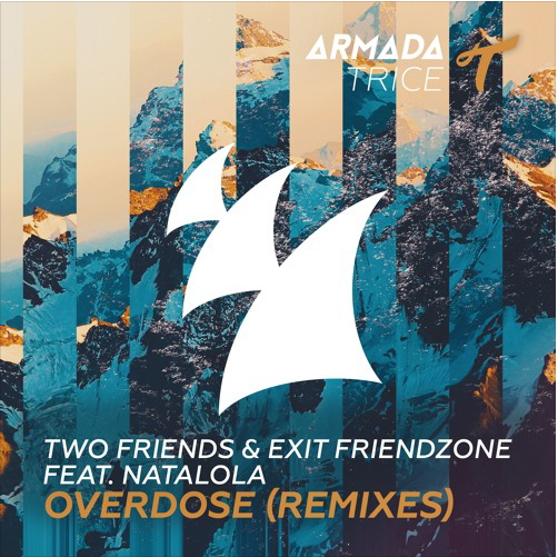 TWO FRIENDS OVERDOSE REMIXES