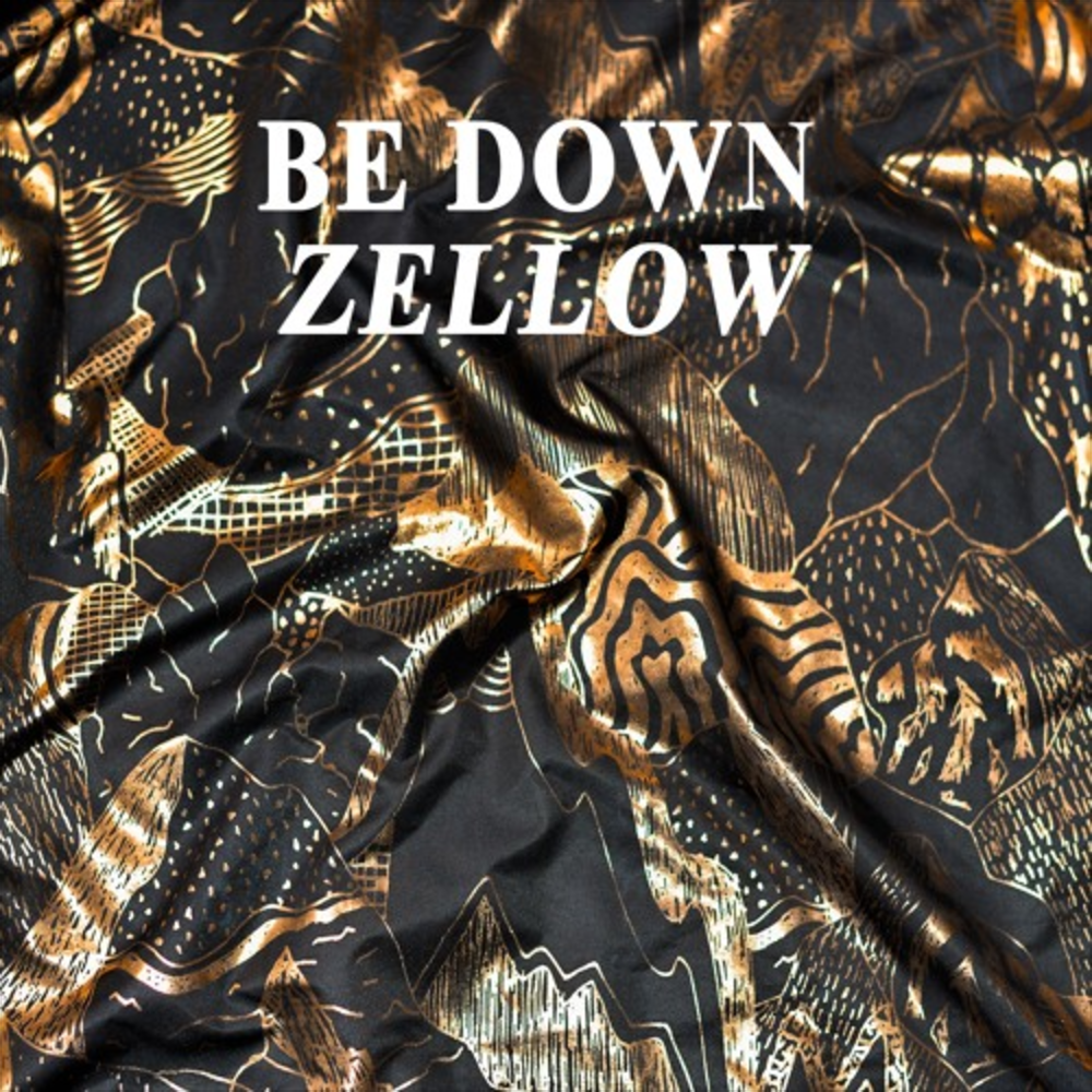 Zellow - Be Down