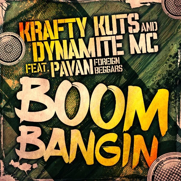 Krafty Kuts & Dynamite MC - Boom Bangin (Feat. Pavan)