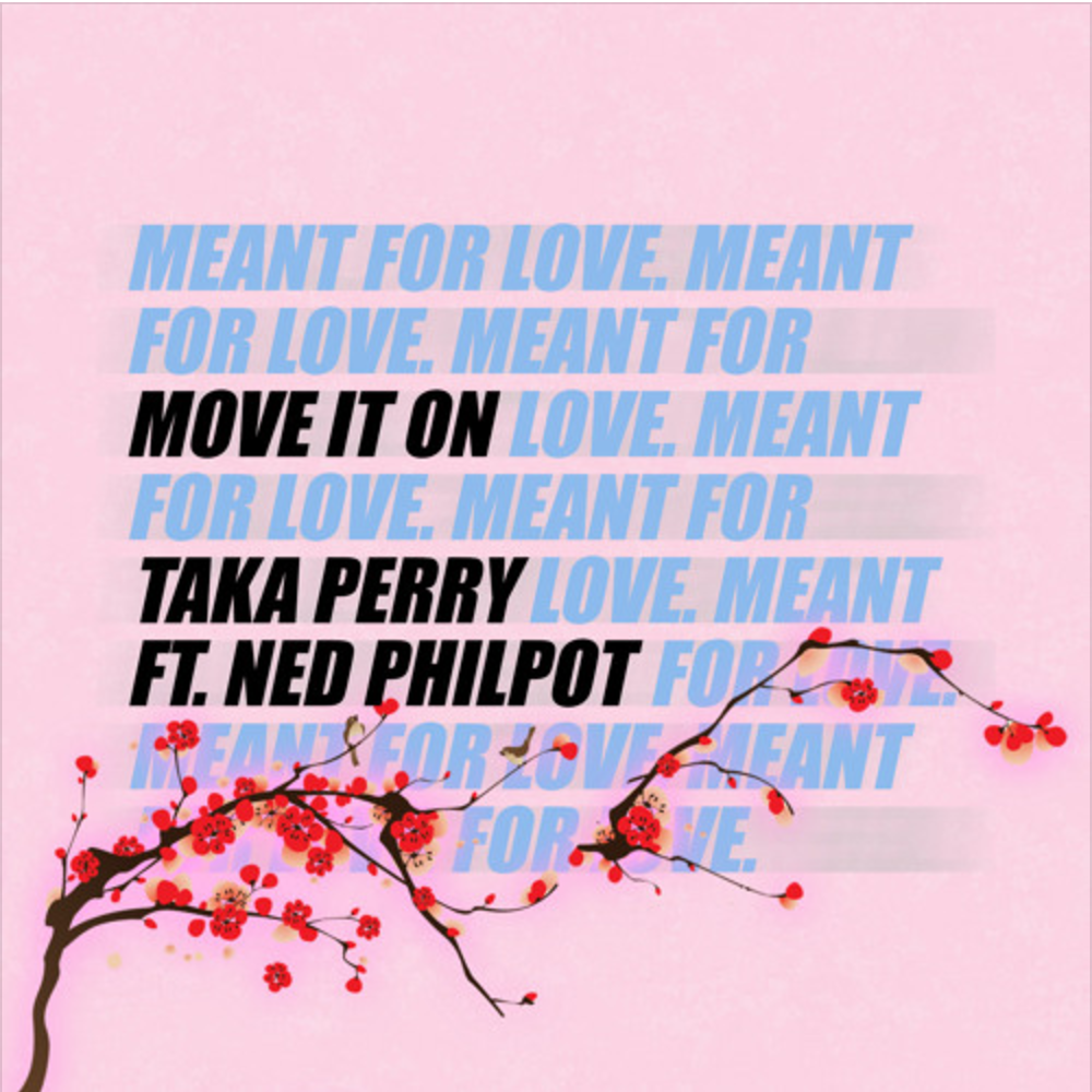 Taka Perry - Move It On (Feat. Ned Philpot)