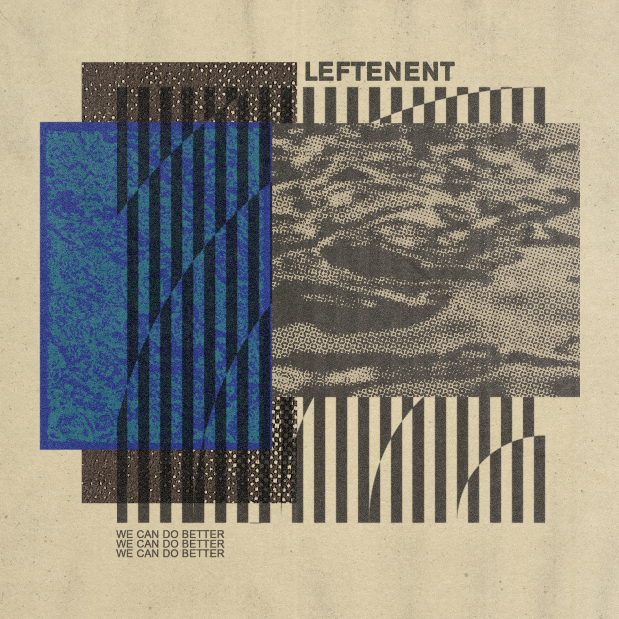 Leftenent - We Can Do Better