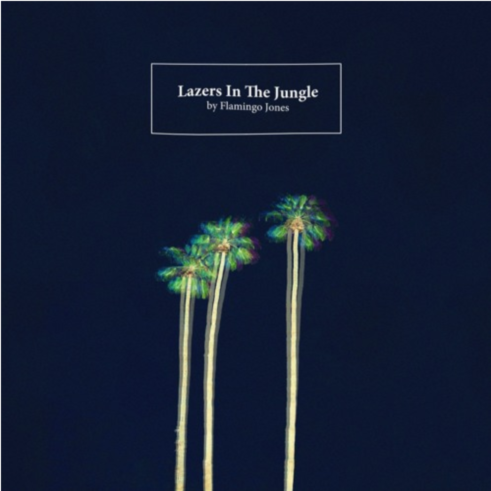 Flamingo Jones - Lazers In The Jungle EP
