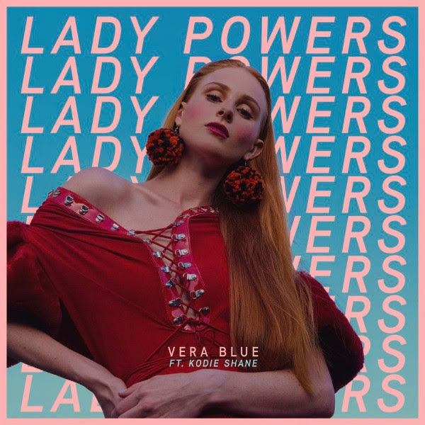 Vera Blue - Lady Powers (Feat. Kodie Shane)