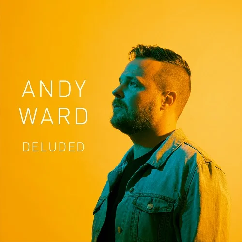 Andy Ward - Deluded