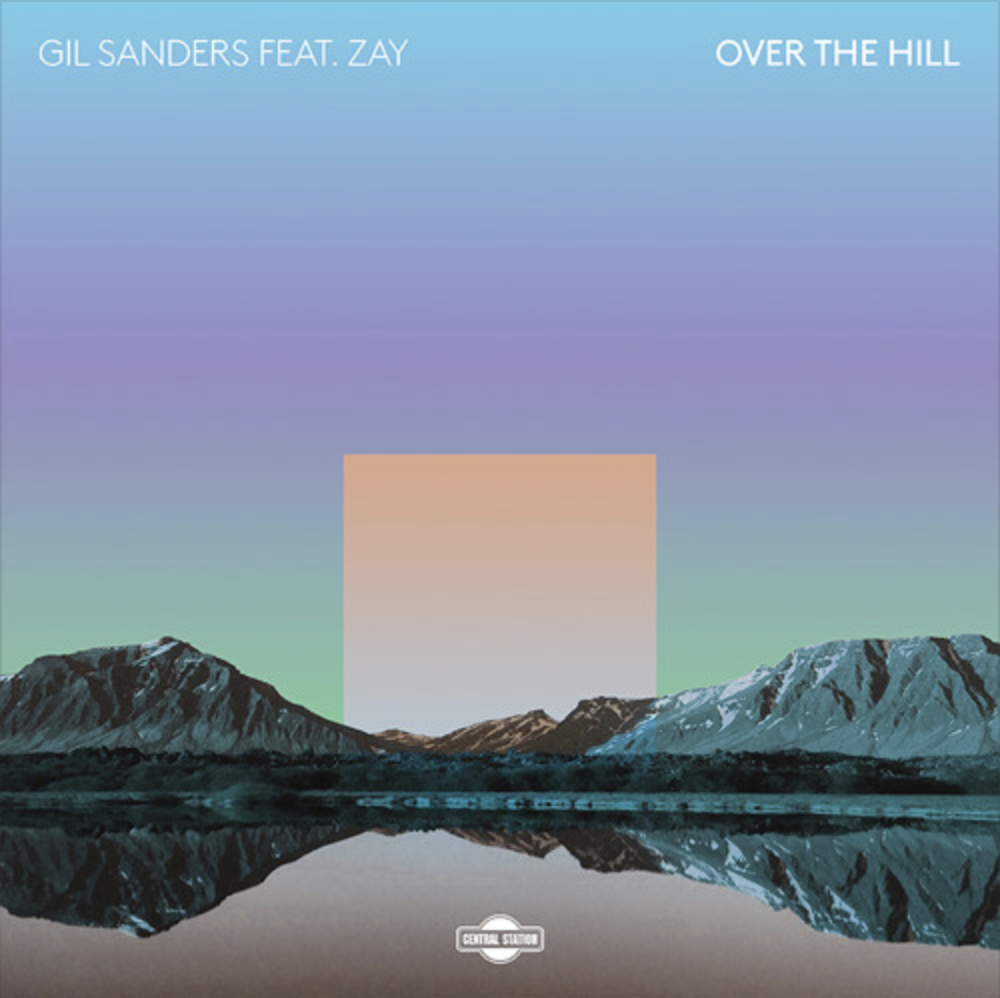 Gil Sanders - Over The Hill (Feat. Zay)