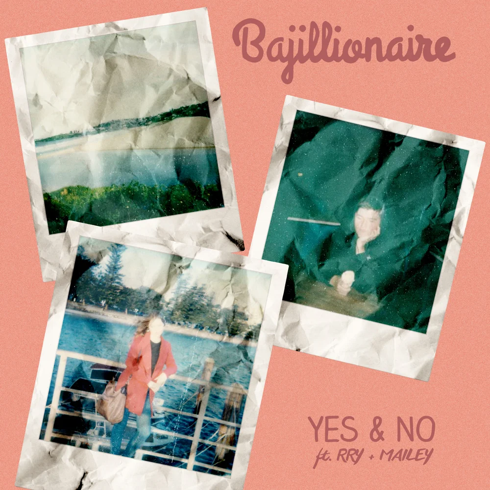 Bajillionaire - Yes &amp; No (Feat. RRY &amp; MAILEY)