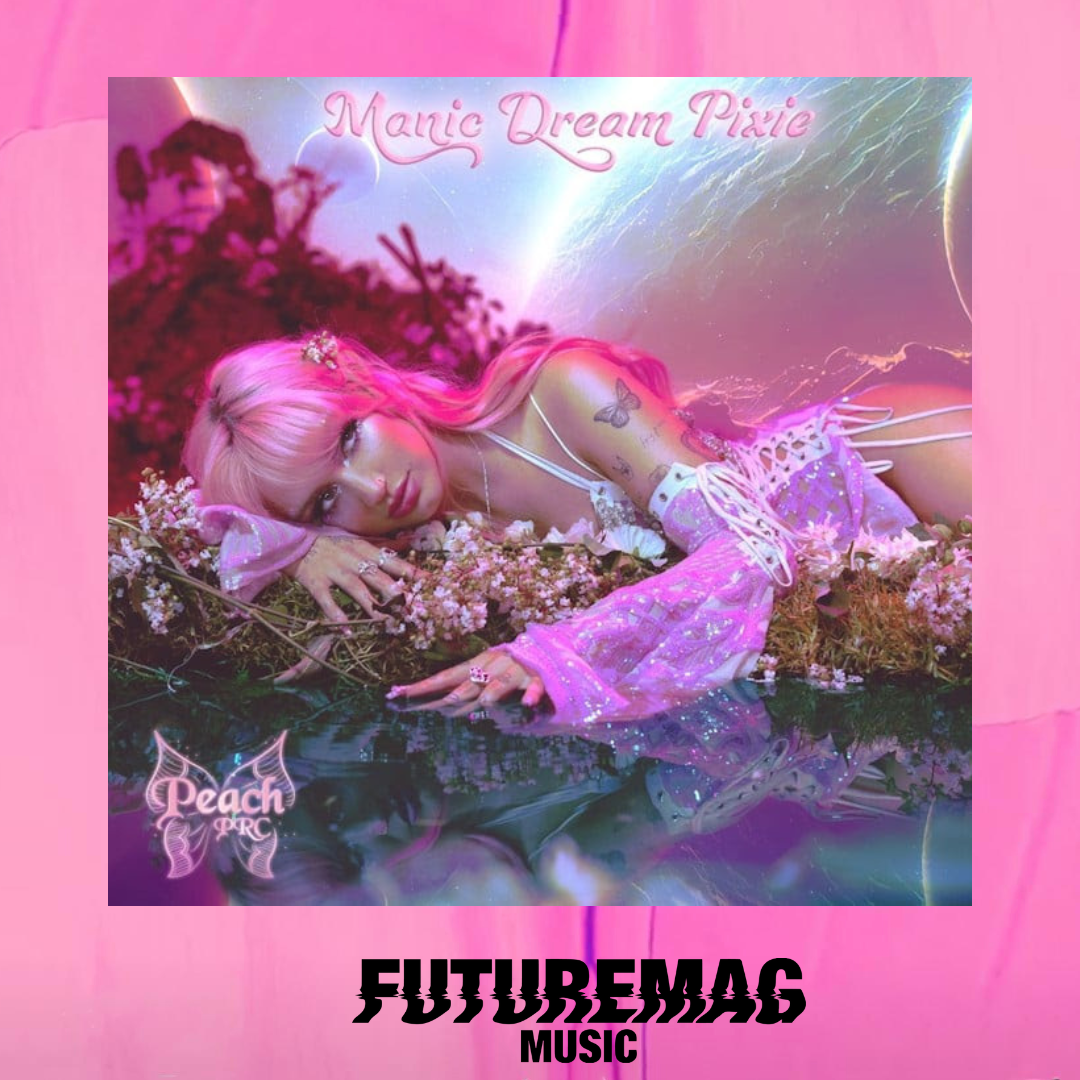 EXTENDED PLAY 053: PEACH PRC TAKES OVER THE WORLD IN 'MANIC DREAM PIXIE' EP
