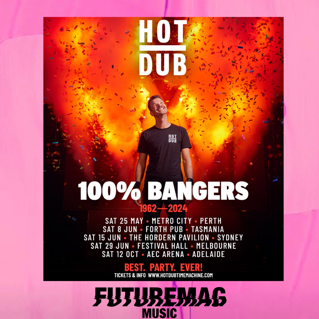 INTO THE MOSH 096: HOT DUB TIME MACHINE | SYDNEY | REVIEW