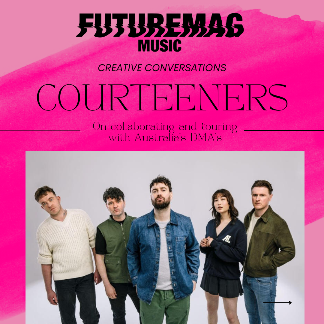 CREATIVE CONVERSATIONS 157: COURTEENERS ON WORKING WITH DMA'S AND THEIR UK ARENA TOUR
