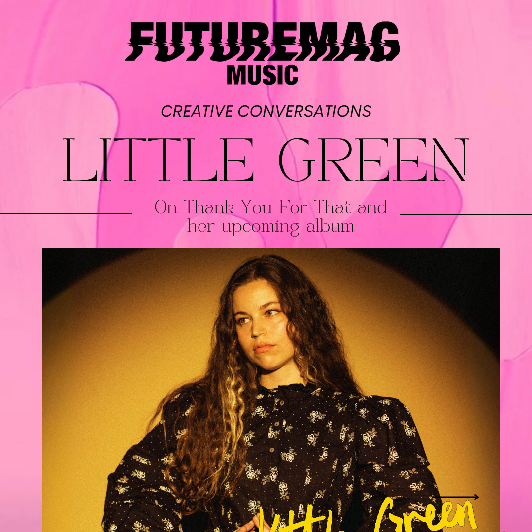 CREATIVE CONVERSATIONS 159: LITTLE GREEN ON HEALING THROUGH MUSIC AND HER UPCOMING ALBUM