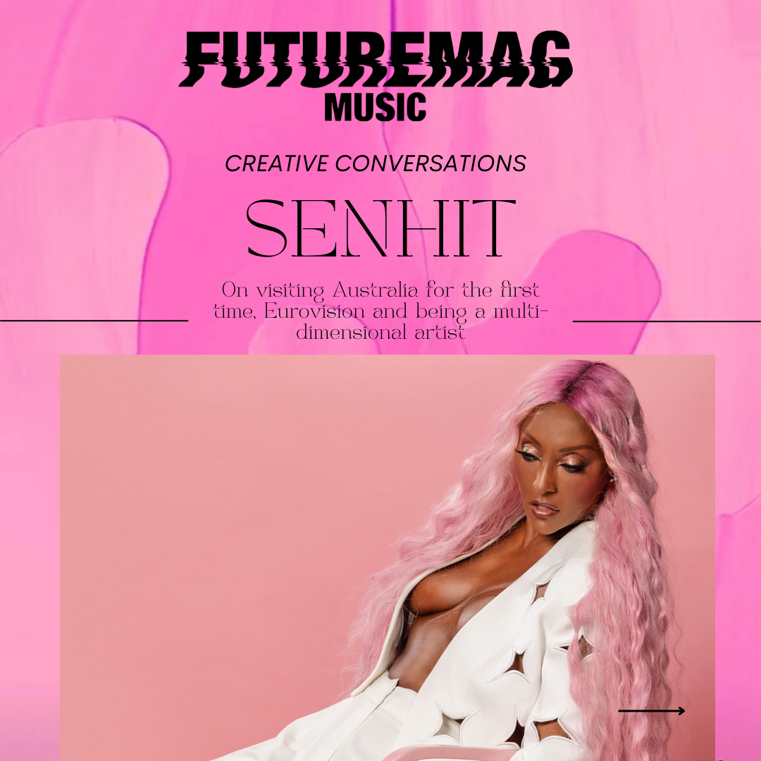 CREATIVE CONVERSATIONS 161: SENHIT ON VISITING AUSTRALIA FOR THE FIRST TIME, EUROVISION, AND BEING A MULTI-DIMENSIONAL ARTIST