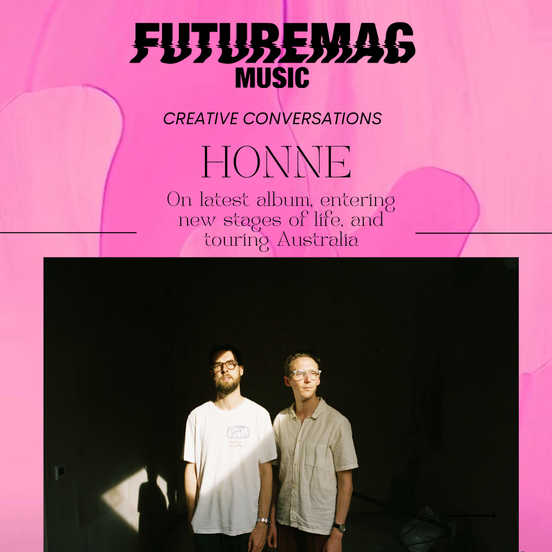 CREATIVE CONVERSATIONS 176: HONNE ON LATEST ALBUM, ENTERING NEW STAGES OF LIFE AND TOURING AUSTRALIA