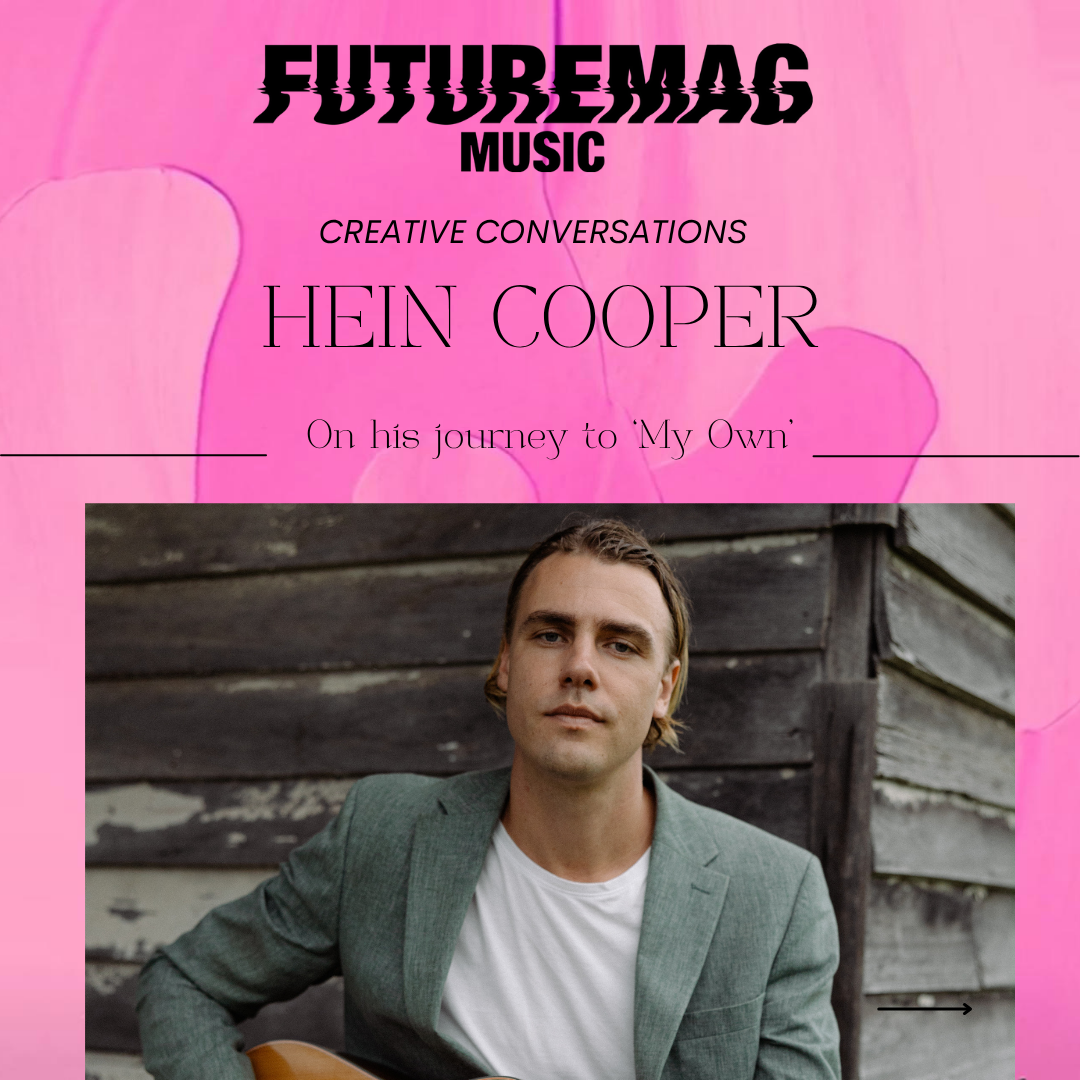 CREATIVE CONVERSATIONS 152: HEIN COOPER'S JOURNEY TO 'MY OWN'