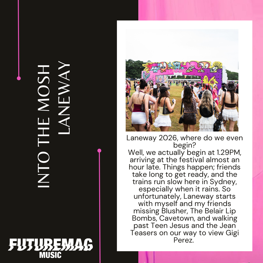 INTO THE MOSH 126: LANEWAY | SYDNEY | REVIEW