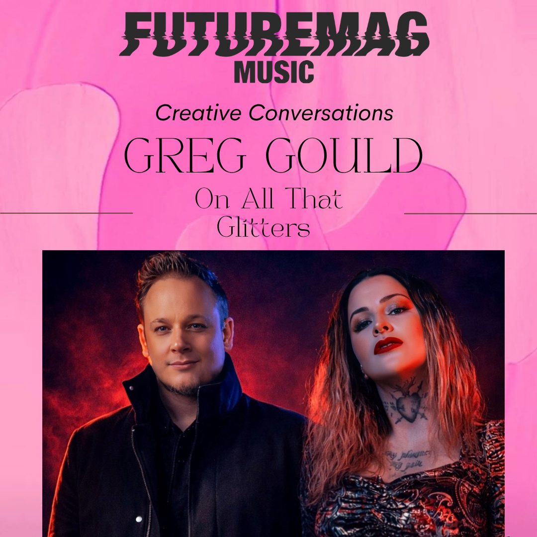 CREATIVE CONVERSATIONS 148: GREG GOULD ON ALL THAT GLITTERS