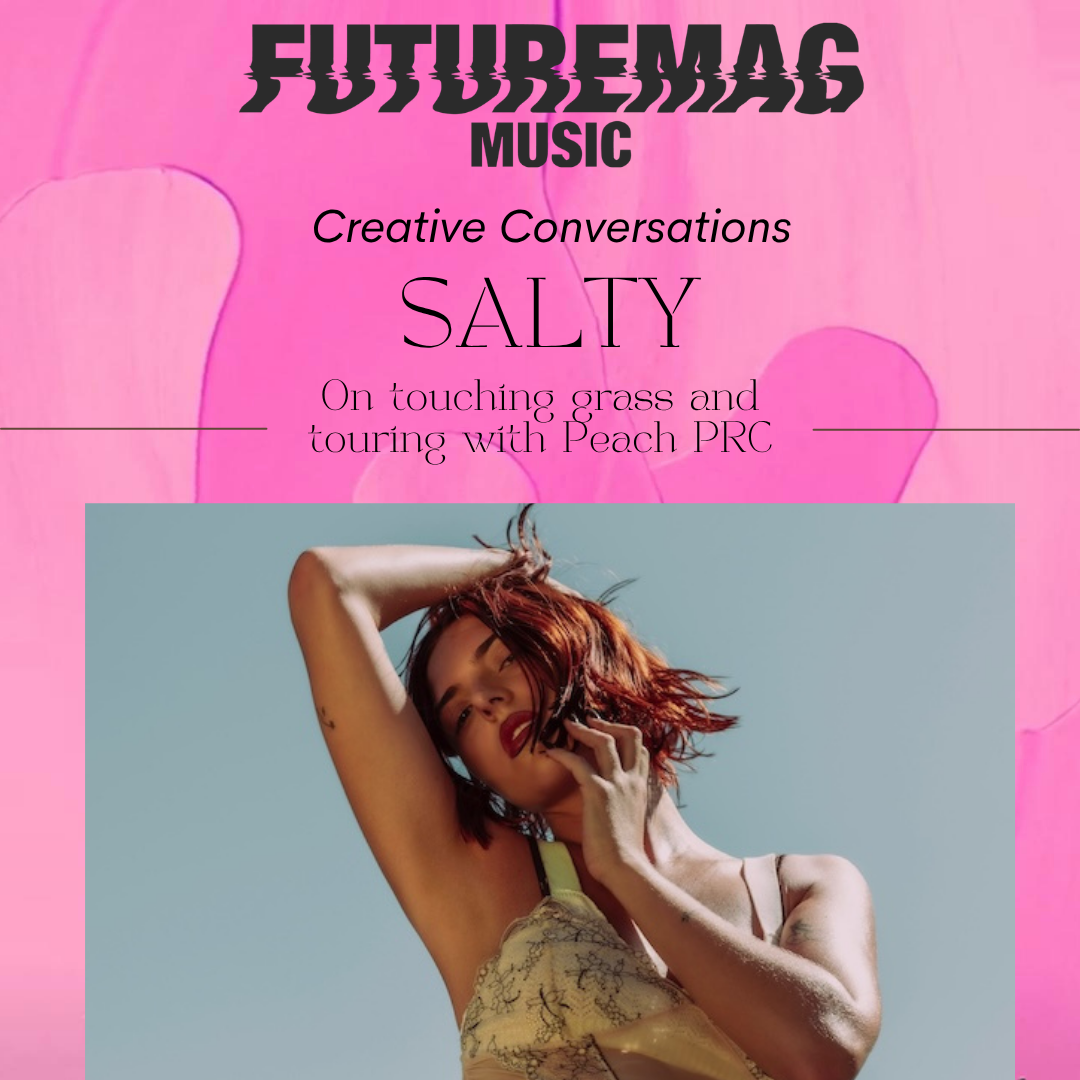 CREATIVE CONVERSATIONS 151: SALTY ON TOUCHING GRASS AND TOURING WITH PEACH PRC