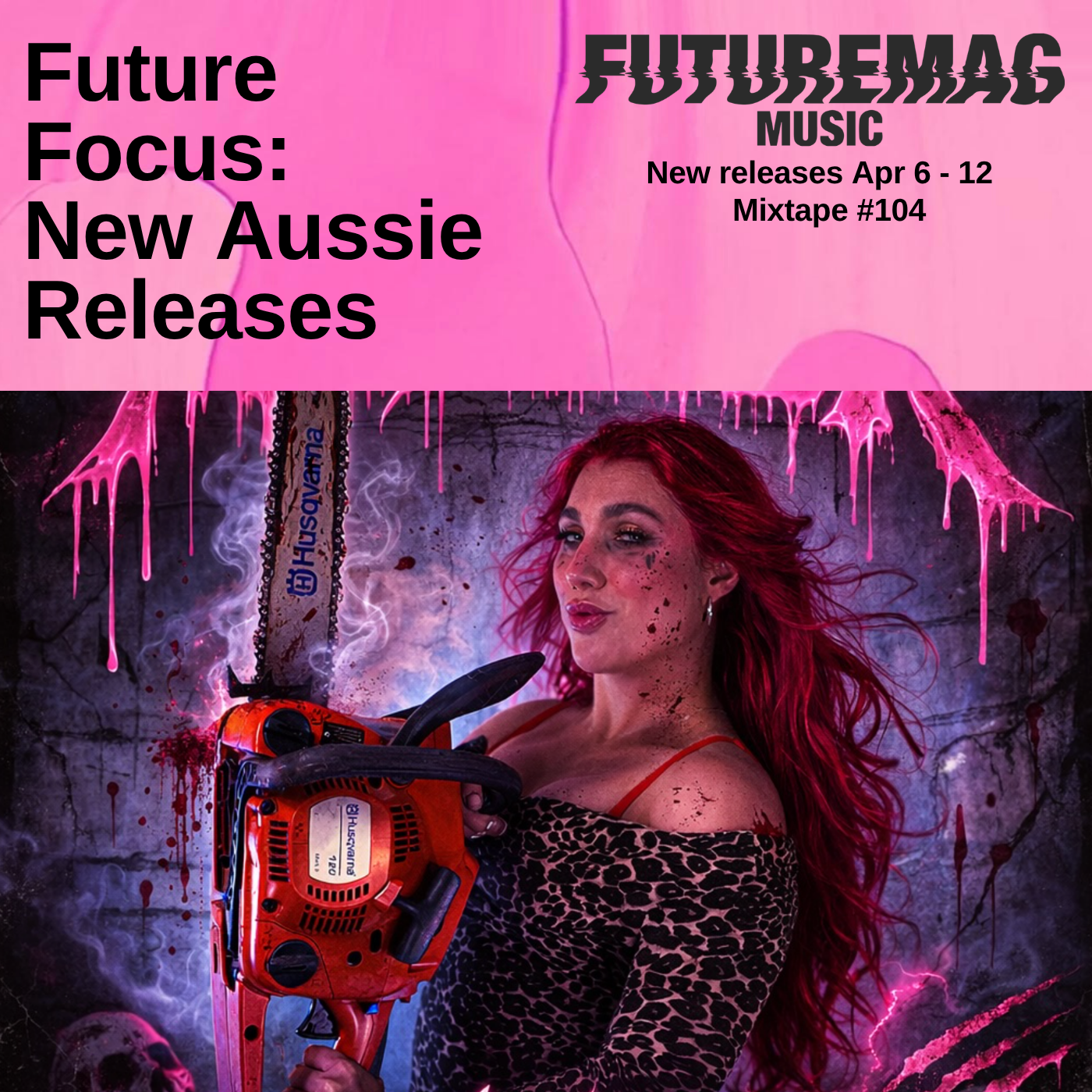 FUTURE FOCUS: NEW AUSSIE RELEASES | APRIL 6 - 12