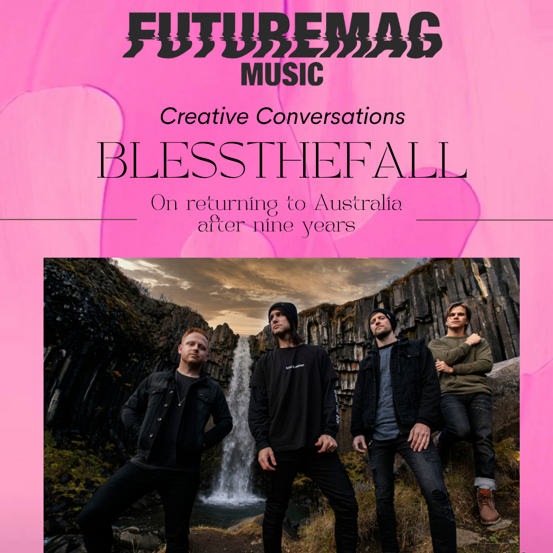 CREATIVE CONVERSATIONS 155: BLESSTHEFALL ON TOURING AUSTRALIA WITH MEMPHIS MAY FIRE