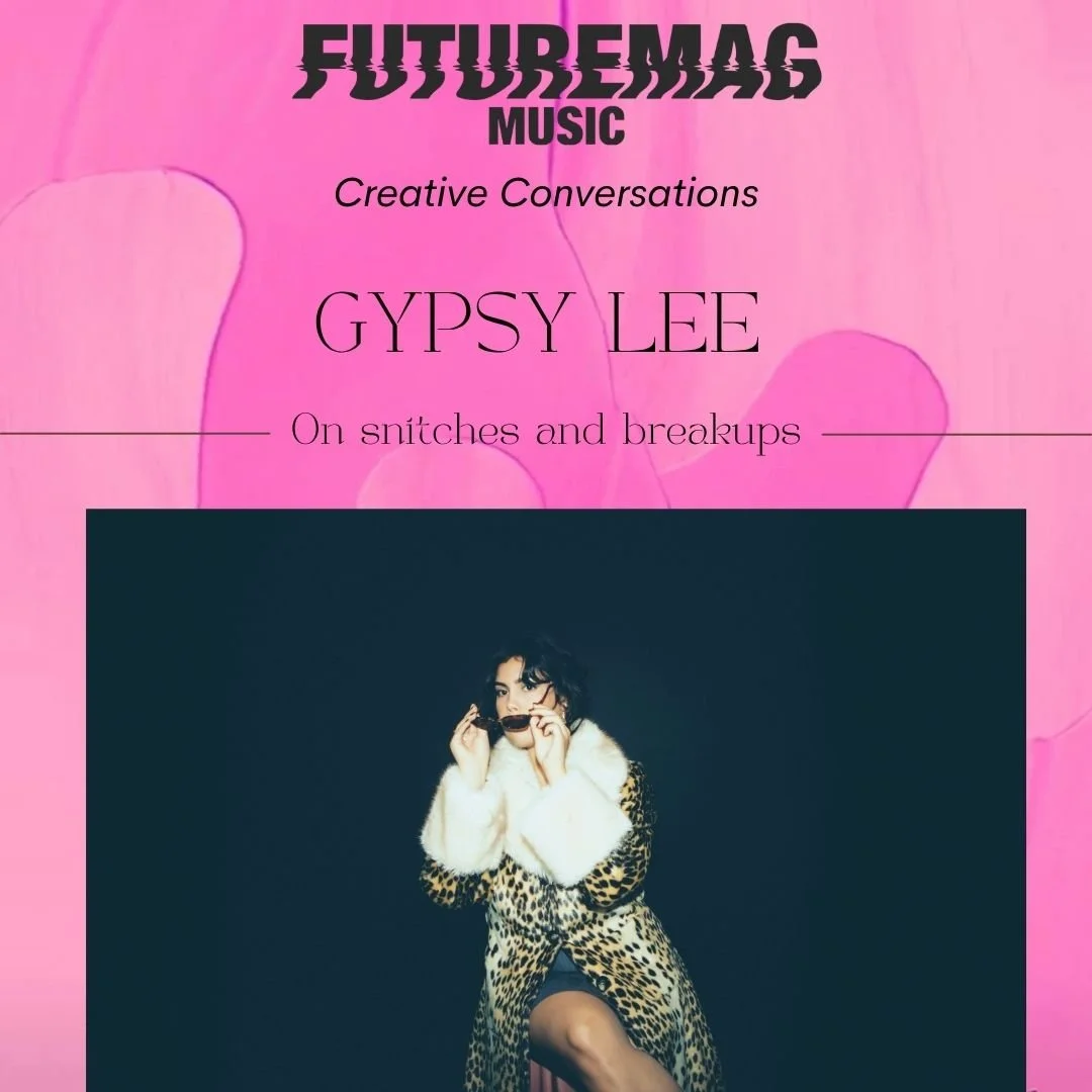 CREATIVE CONVERSATIONS 161: GYPSY LEE ON SNITCHES AND BREAKUPS