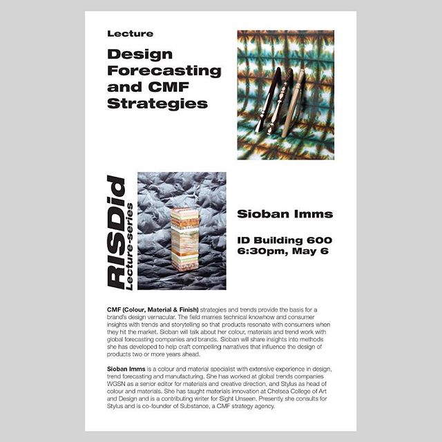 Lecture: Design forecasting and CMF strategy 
Sioban Imms

ID building 600
May 6, 6:30pm

Please come join the last lecture of this semester!

CMF (Colour, Material &amp; Finish) strategies and trends provide the basis for a brand&rsquo;s design vern