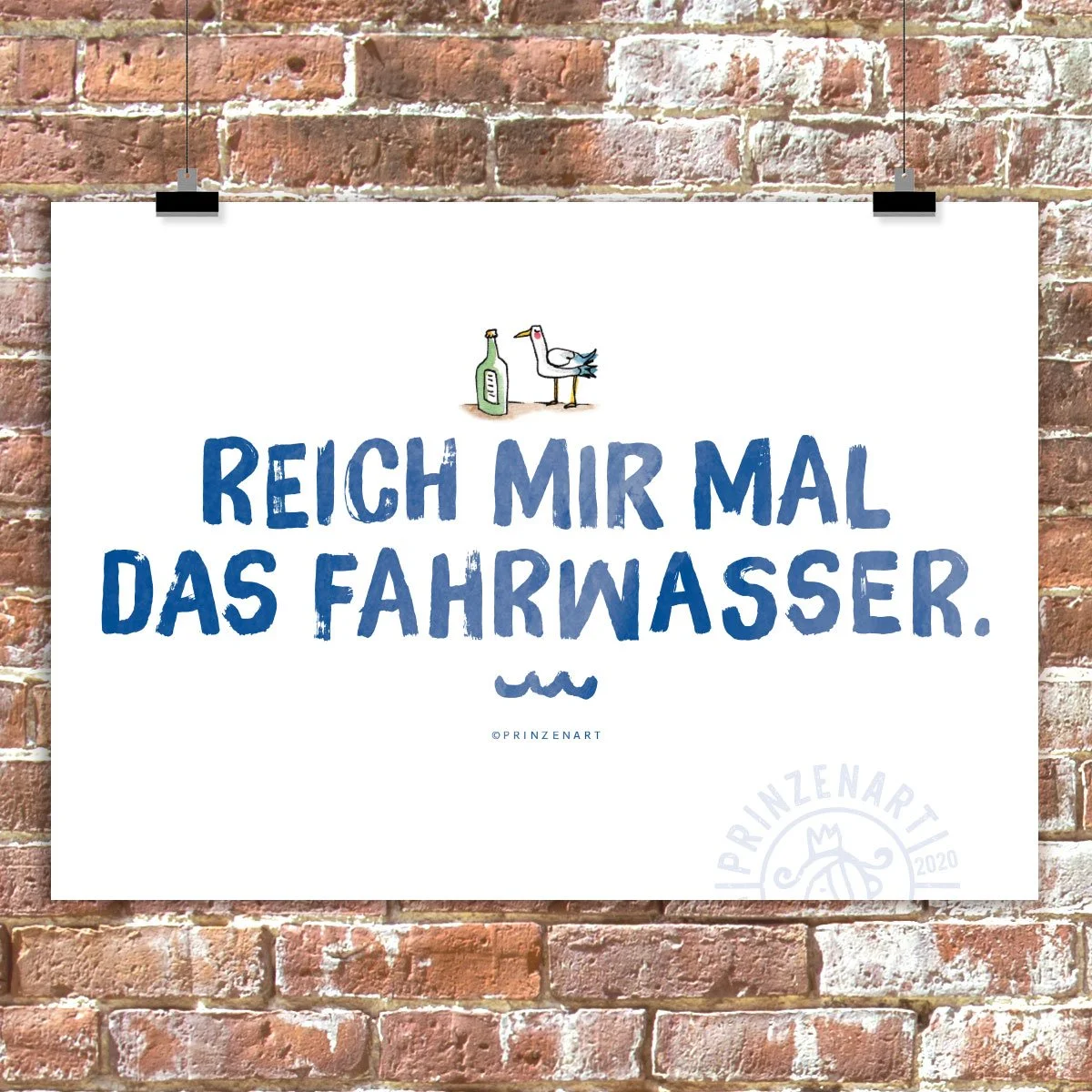 weißes Poster mit blauer Schrift an Clips, Spruch: Reich mir mal das Fahrwasser