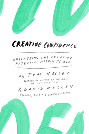 Creative Confidence by Tom Kelley
