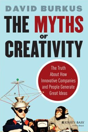 David Burkus The Myths of Creativity