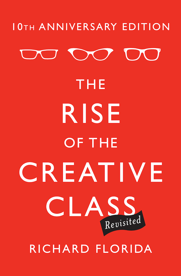 Rise of the Creative Class by Richard Florida