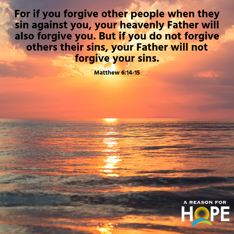 Matthew 6 14 15 A Reason For Hope With Don Patterson Matthew 6 14 15 A Reason For Hope With Don Patterson