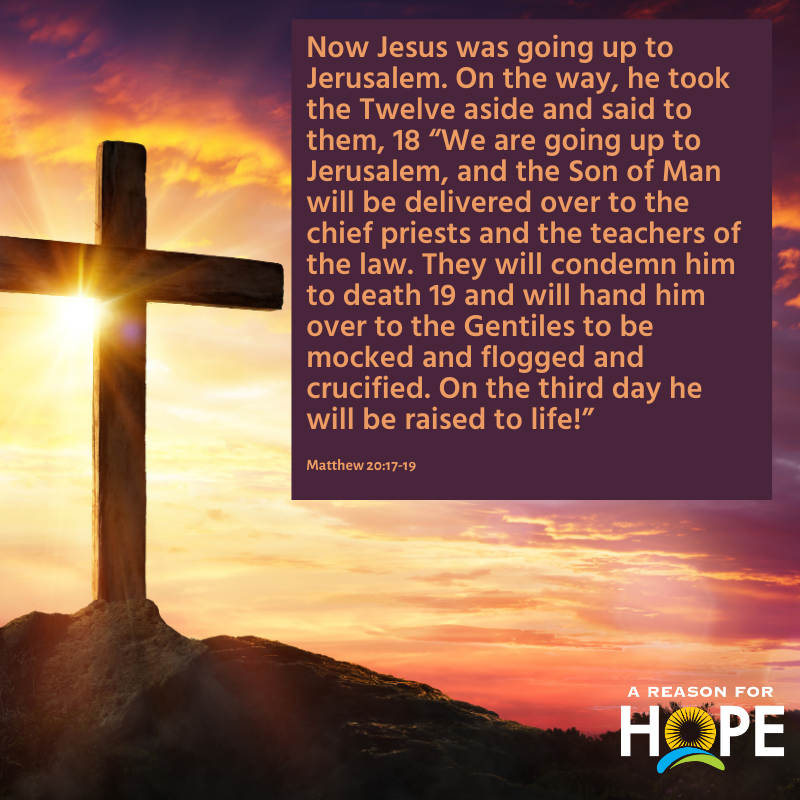 Matthew 20 17 19 A Reason For Hope With Don Patterson matthew-20-17-19-a-reason-for-hope-with-don-patterson