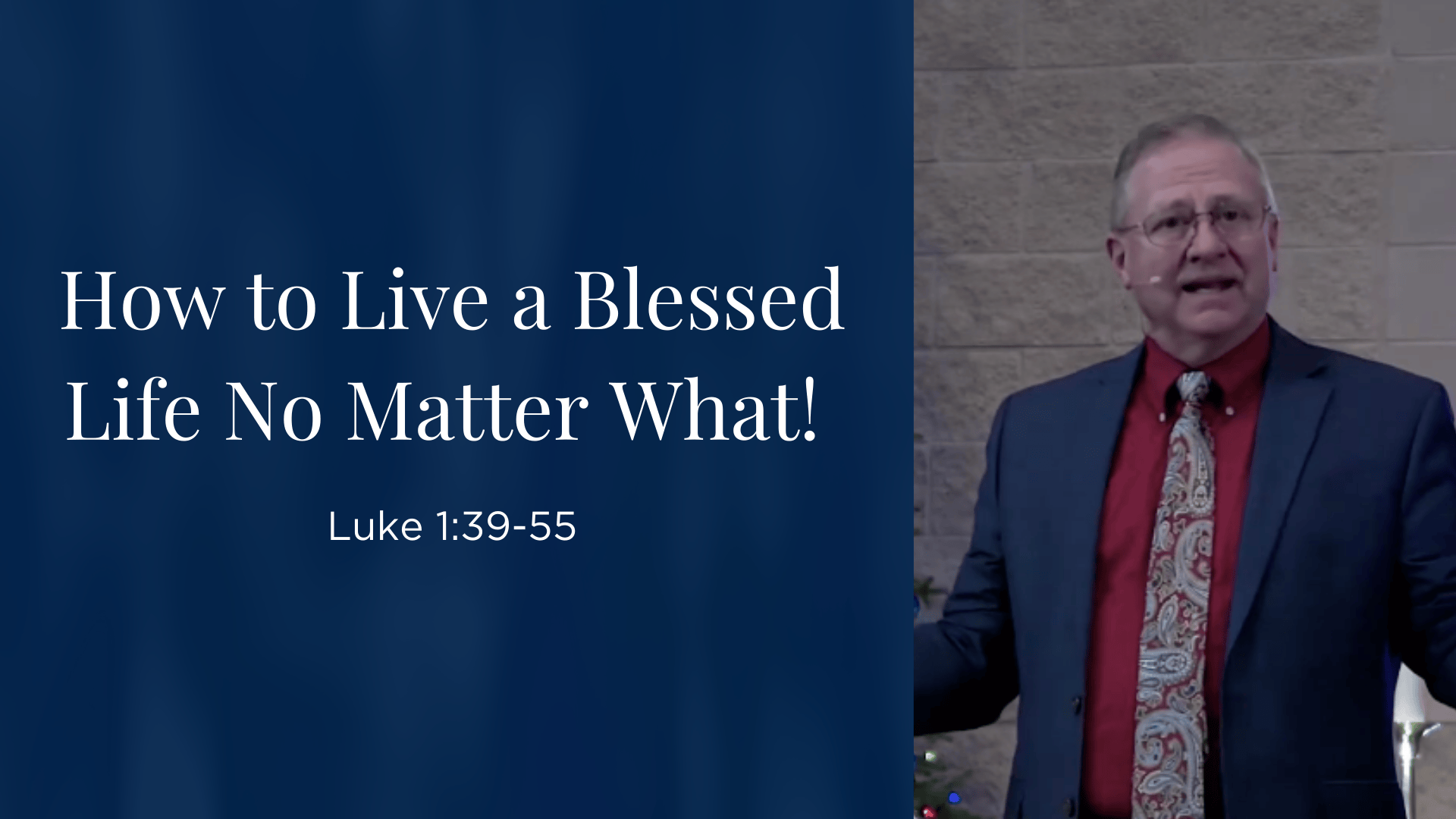 How to live a blessed life no matter what! - Luke 1:39-55