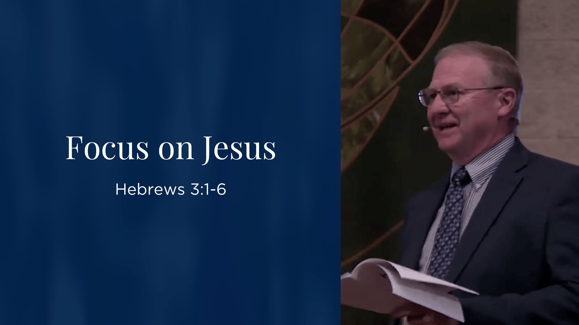 Focus on Jesus - Hebrews 3:1-6