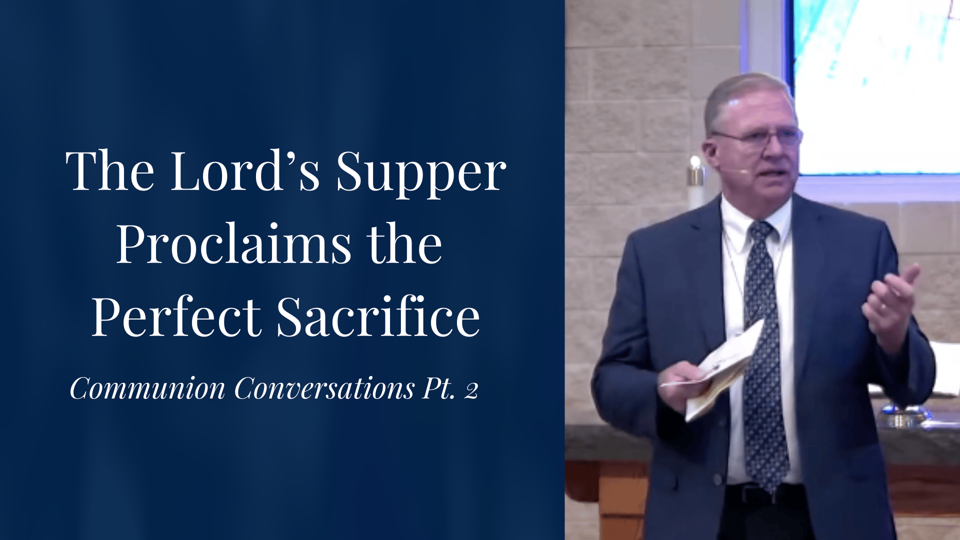 Communion Conversations: "The Lord's Supper Proclaims the Perfect Sacrifice"