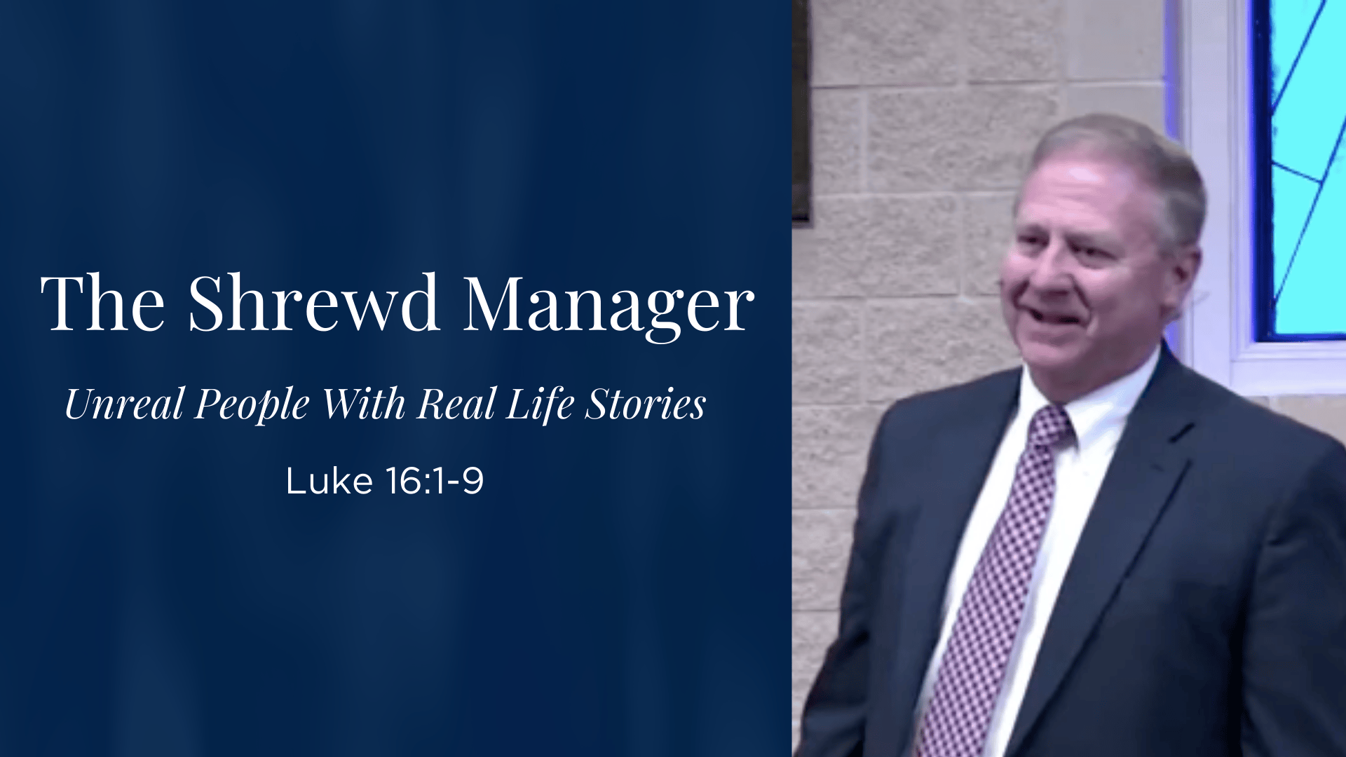 "Unreal People with Real Life Stories: The Shrewd Manager" - Luke 16:1-9