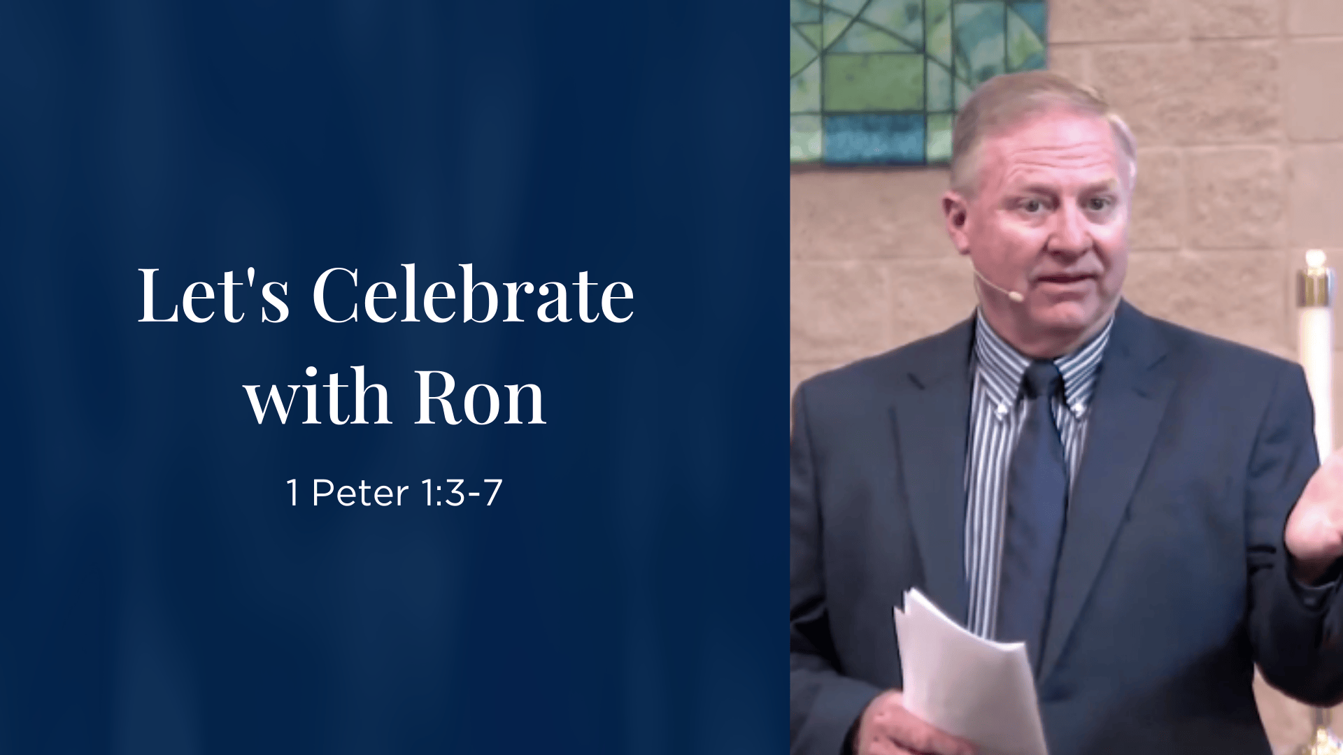 "Let's Celebrate with Ron" - 1 Peter 1:3-7 (Victory Celebration)