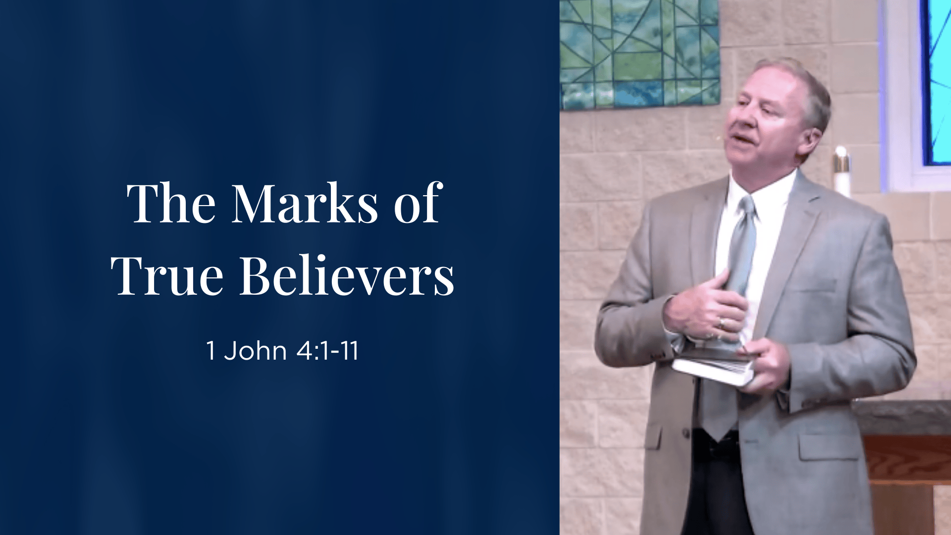 "The Marks of True Believers" - 1 John 4:1-11